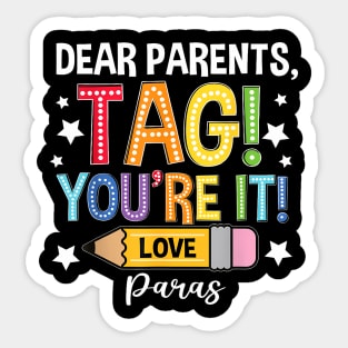 Dear Parents Tag You'Re It Loves Paras Last Day Sticker